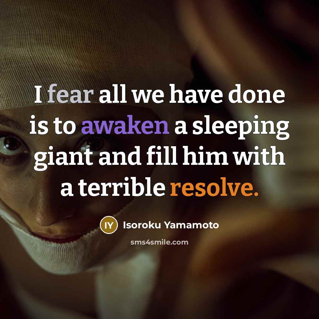 “I fear all we have done is to awaken a…” quote by Isoroku Yamamoto