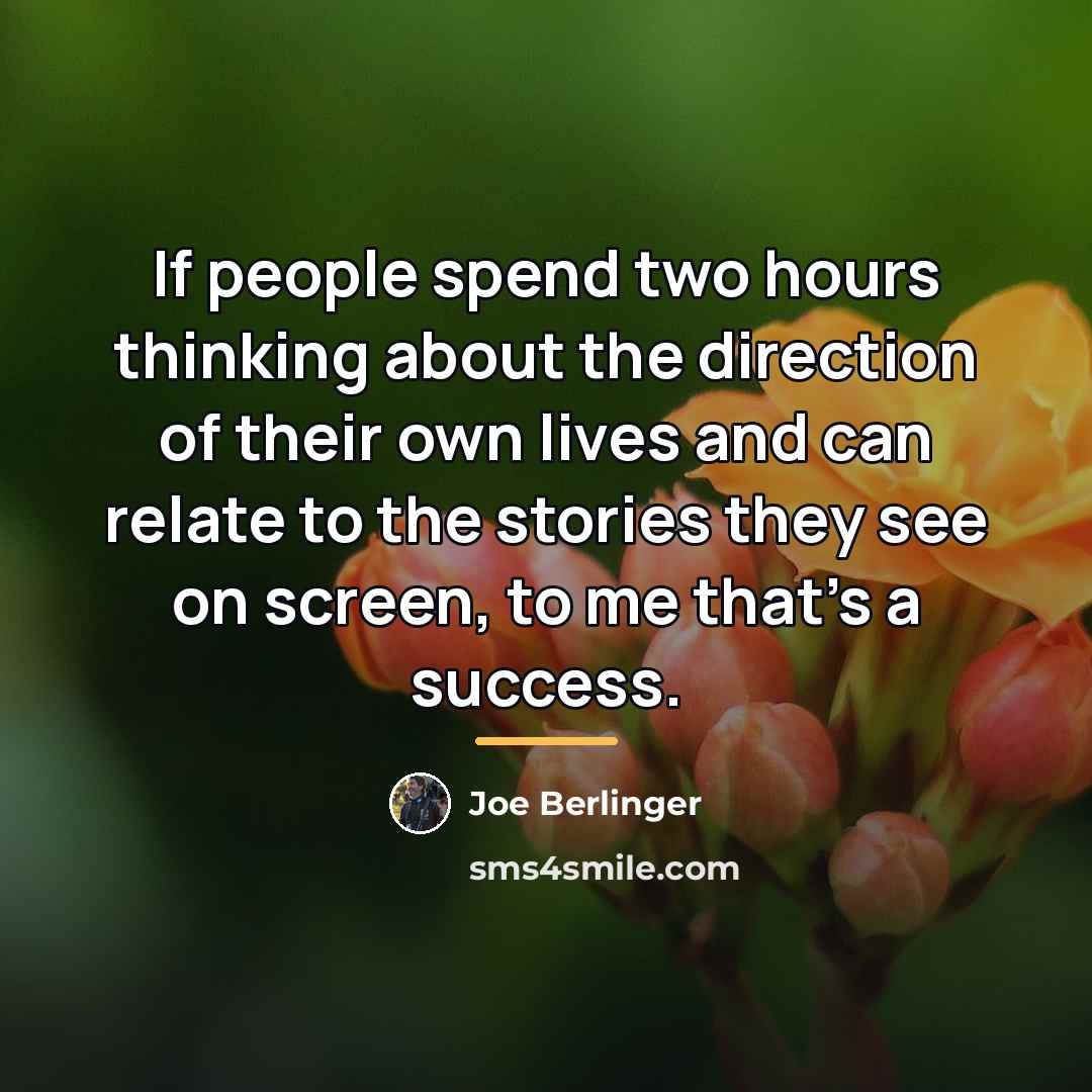 “If people spend two hours thinking about the direction of…” quote by Joe Berlinger