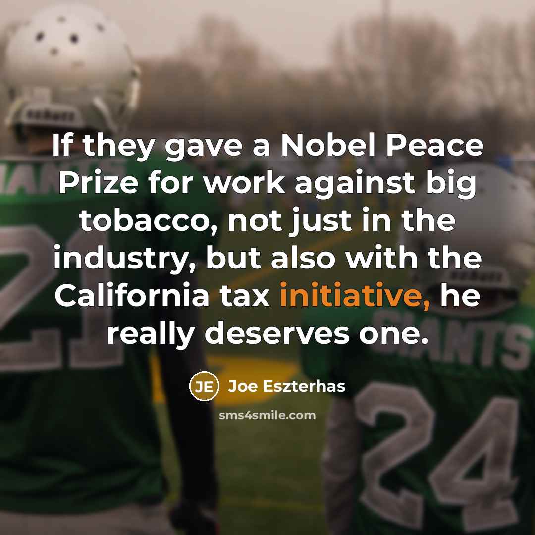“If they gave a Nobel Peace Prize for work against…” quote by Joe Eszterhas