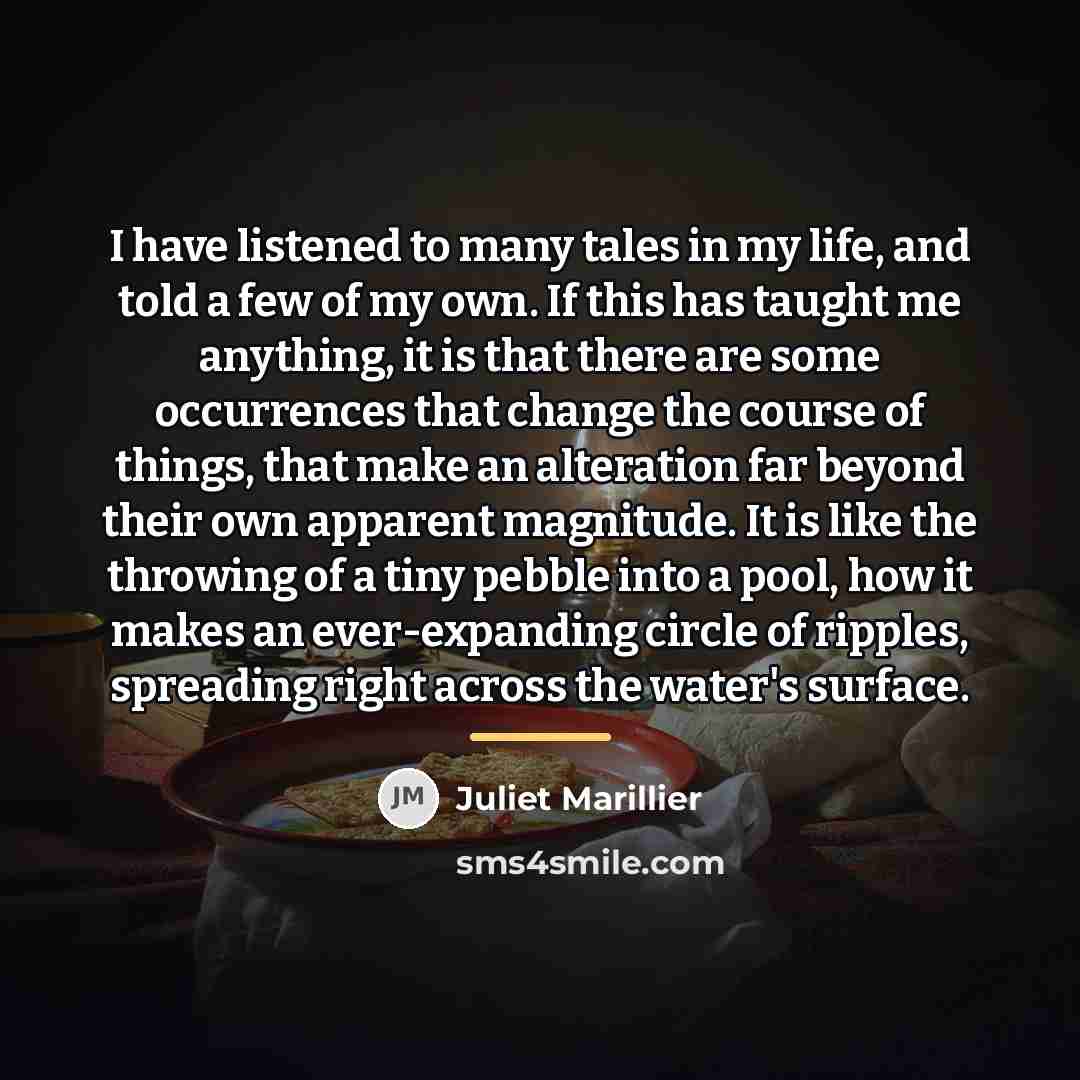 “I have listened to many tales in my life, and…” quote by Juliet Marillier
