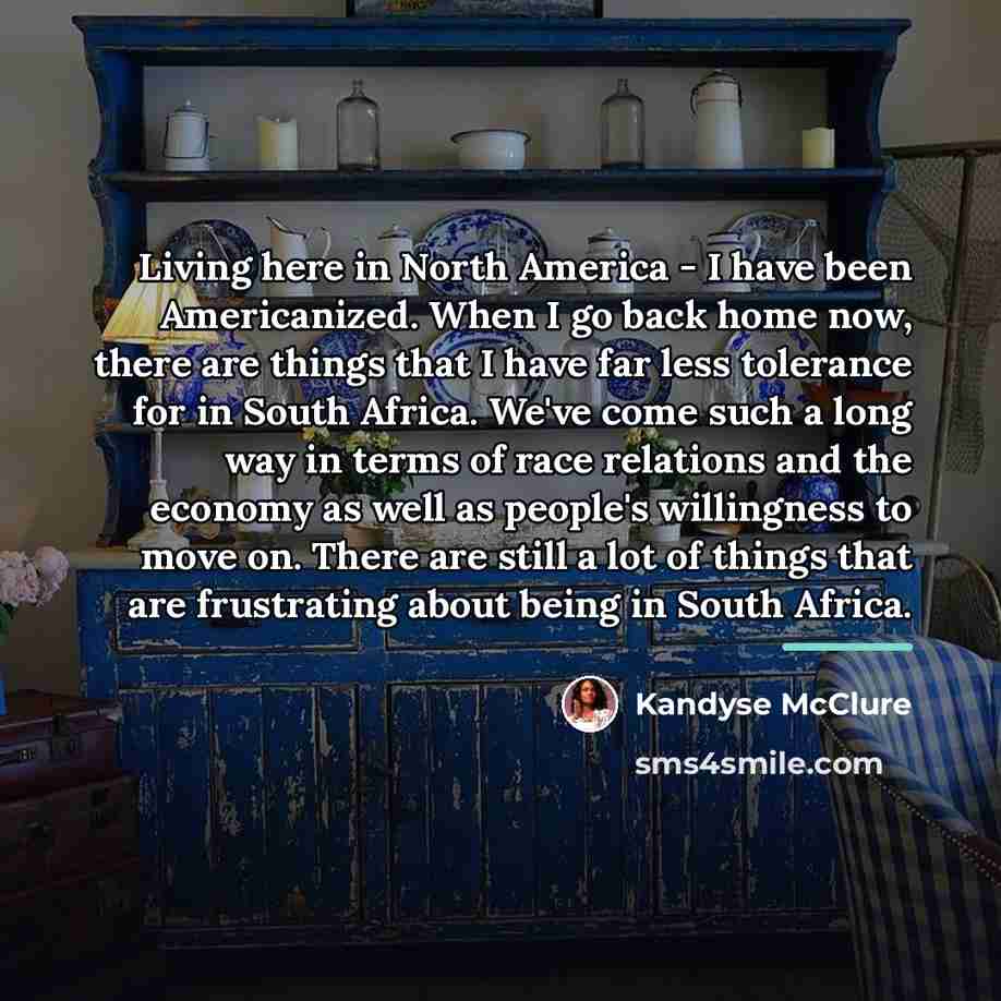 “Living here in North America - I have been Americanized.…” quote by Kandyse McClure