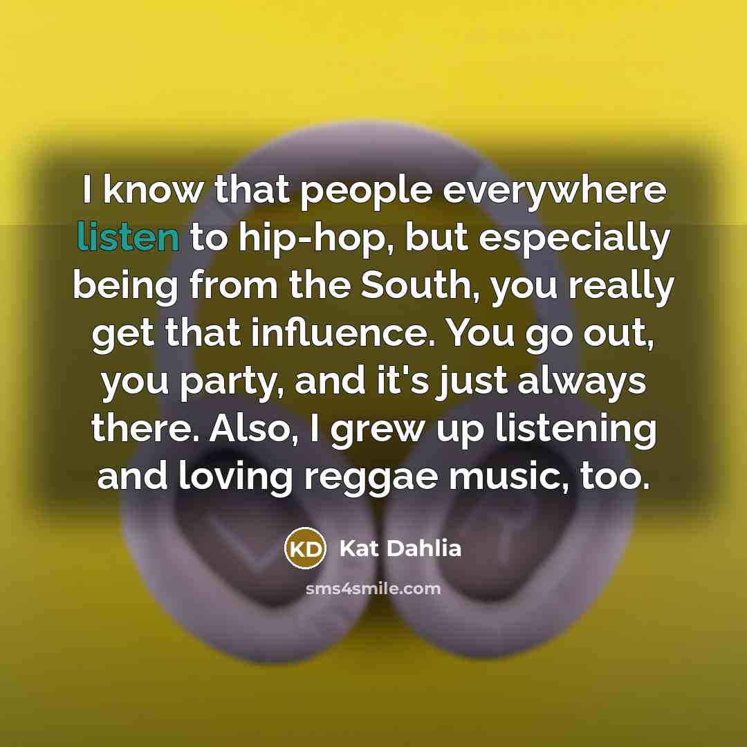 “I know that people everywhere listen to hip-hop, but especially…” quote by Kat Dahlia