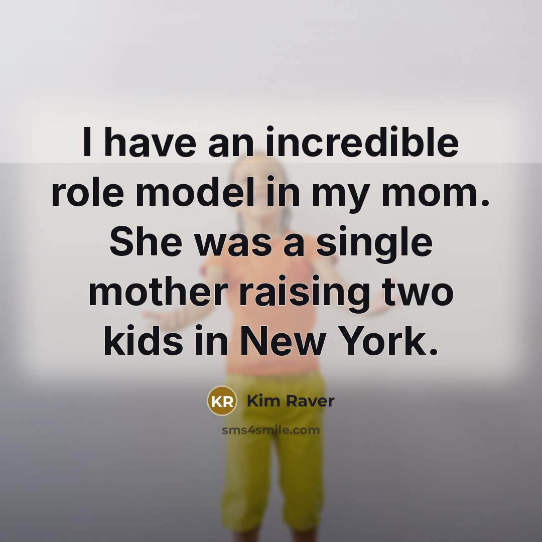 “I have an incredible role model in my mom. She…” quote by Kim Raver