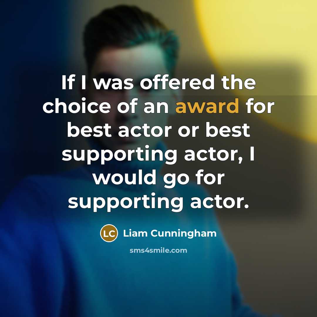 “If I was offered the choice of an award for…” quote by Liam Cunningham