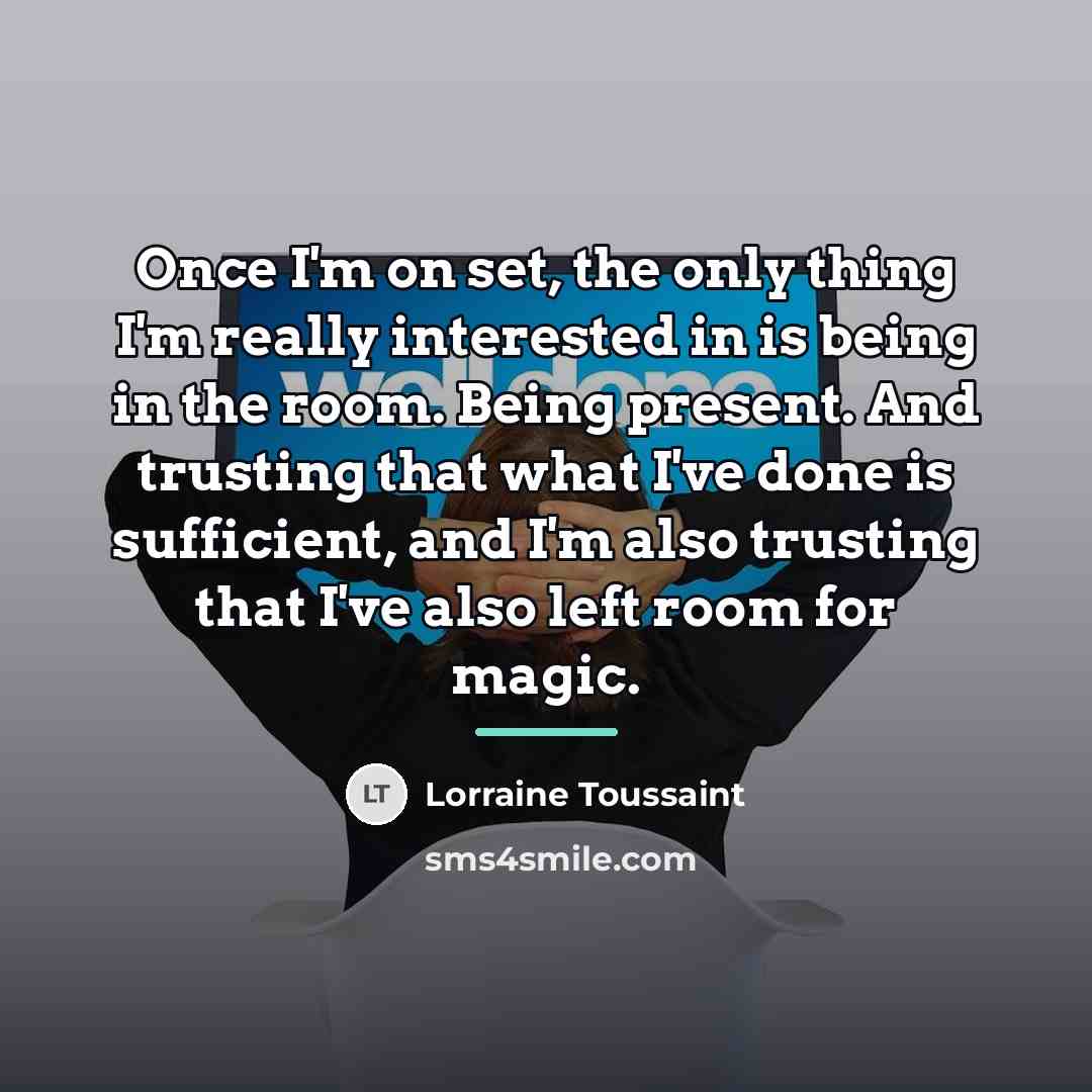 “Once I'm on set, the only thing I'm really interested…” quote by Lorraine Toussaint