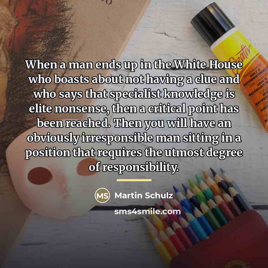 “When a man ends up in the White House who…” quote by Martin Schulz