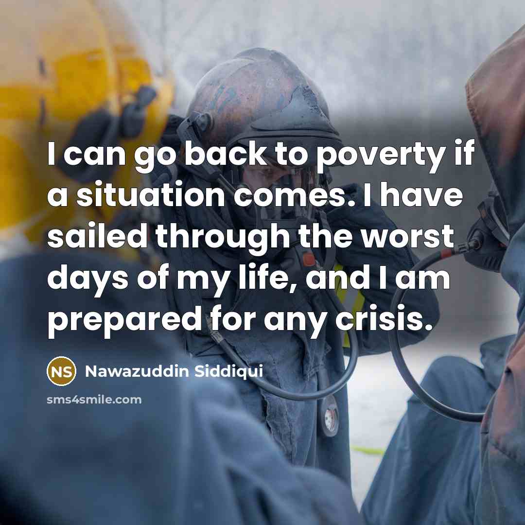 “I can go back to poverty if a situation comes.…” quote by Nawazuddin Siddiqui