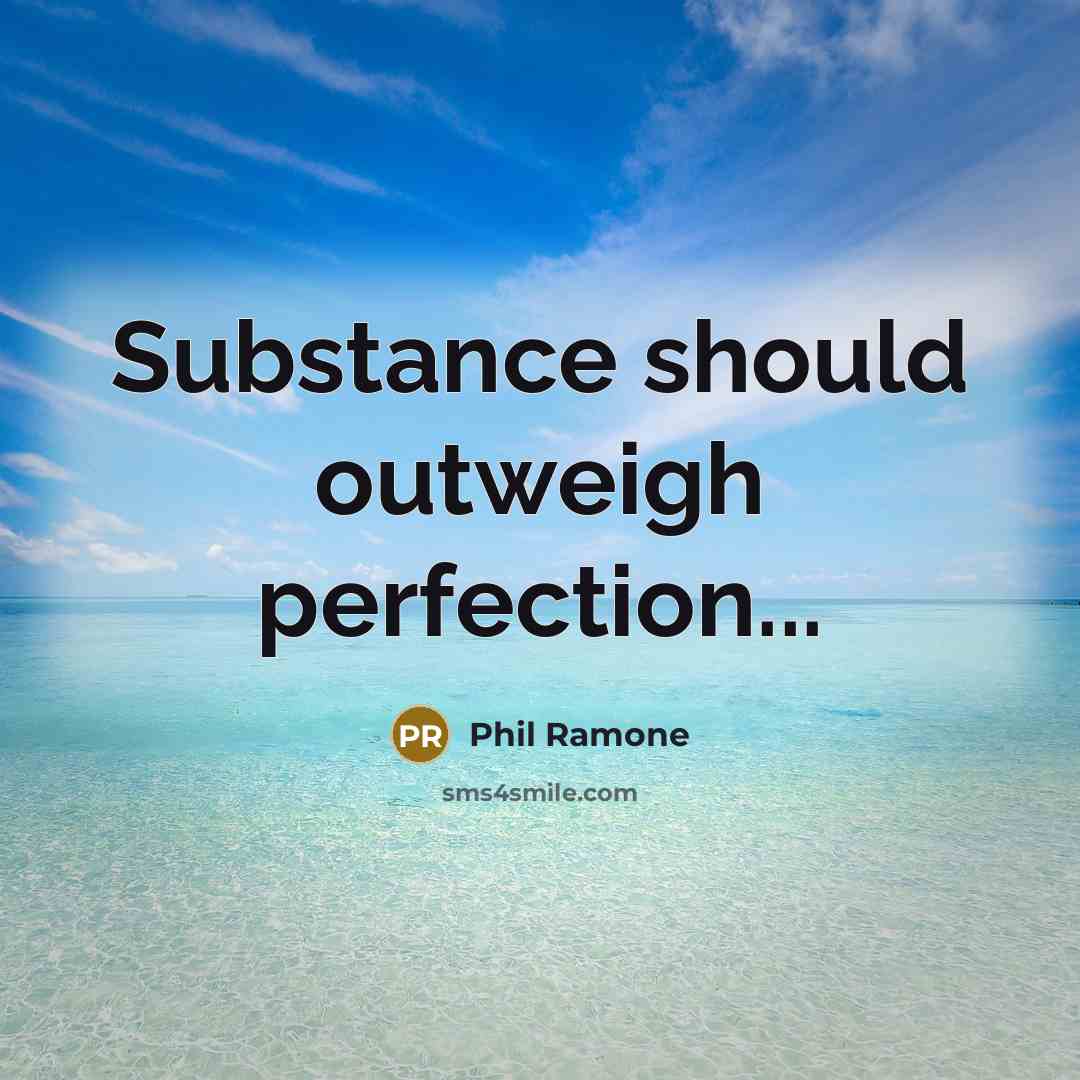 “Substance should outweigh perfection...…” quote by Phil Ramone