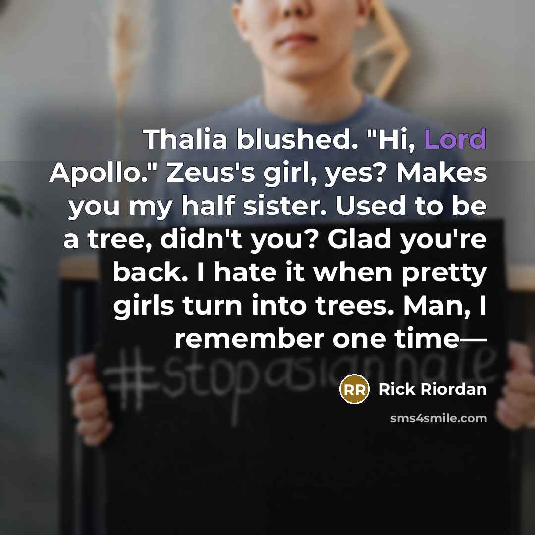 “Thalia blushed. "Hi, Lord Apollo." Zeus's girl, yes? Makes you…” quote by Rick Riordan