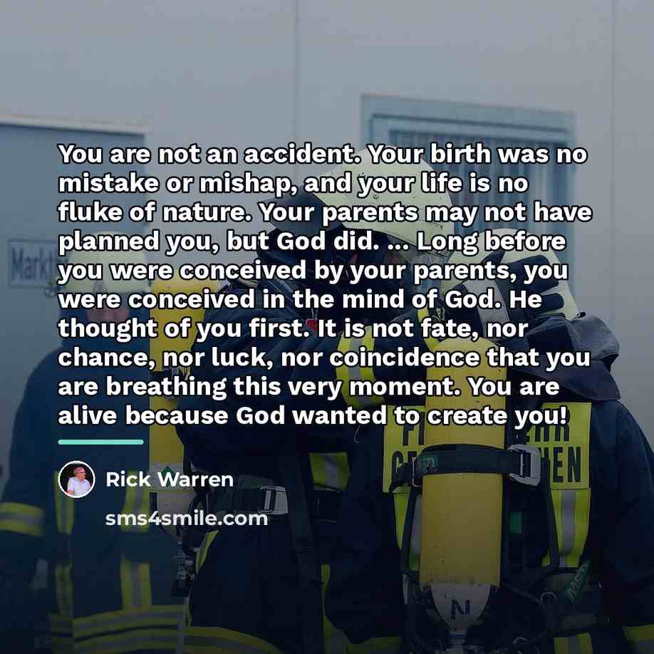 “You are not an accident. Your birth was no mistake…” quote by Rick Warren