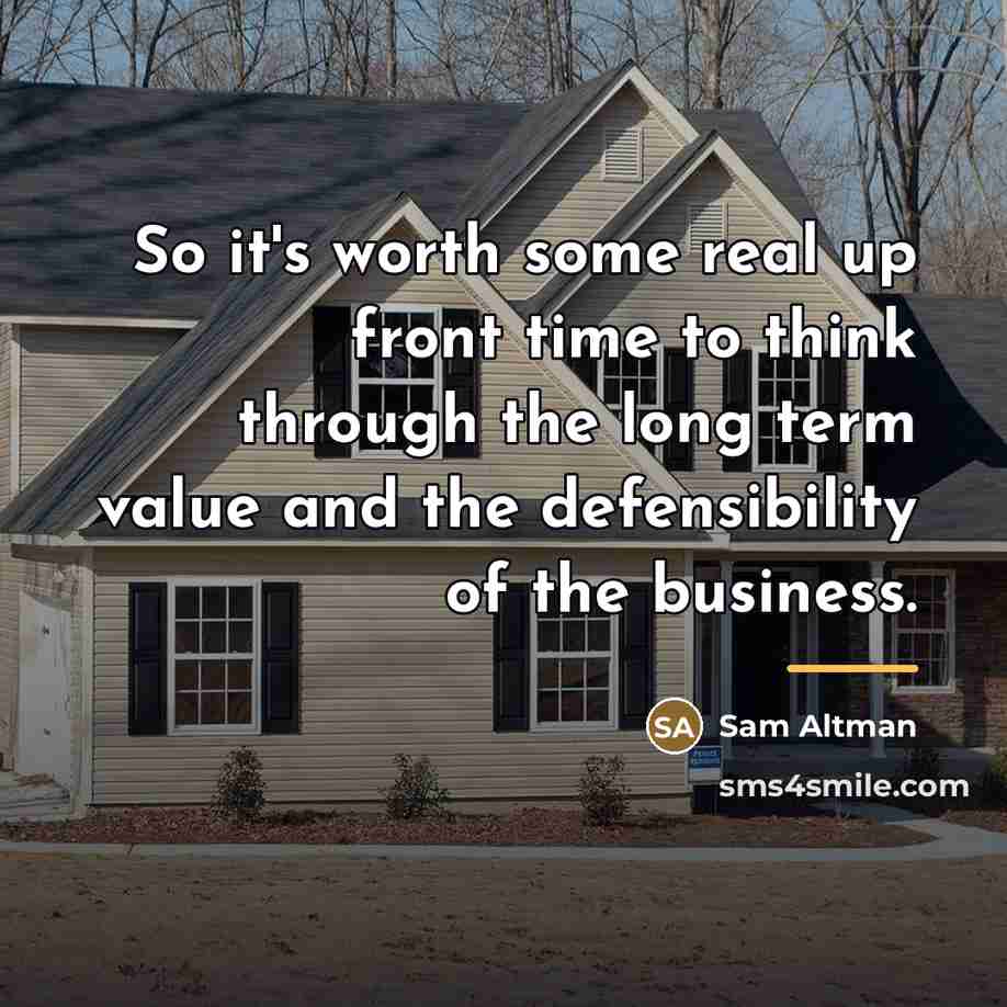 “So it's worth some real up front time to think…” quote by Sam Altman