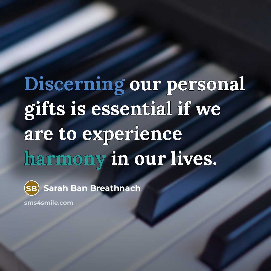 “Discerning our personal gifts is essential if we are to…” quote by Sarah Ban Breathnach