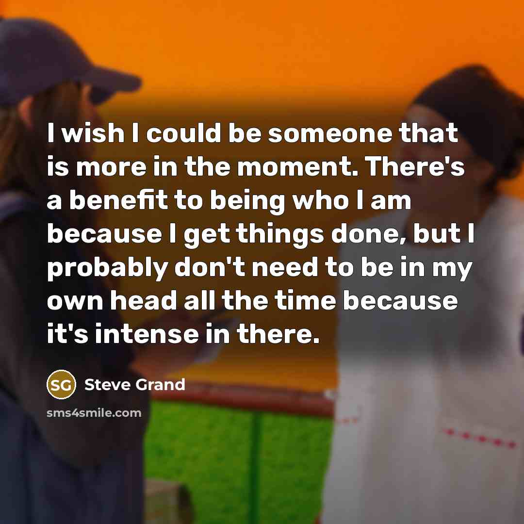 “I wish I could be someone that is more in…” quote by Steve Grand