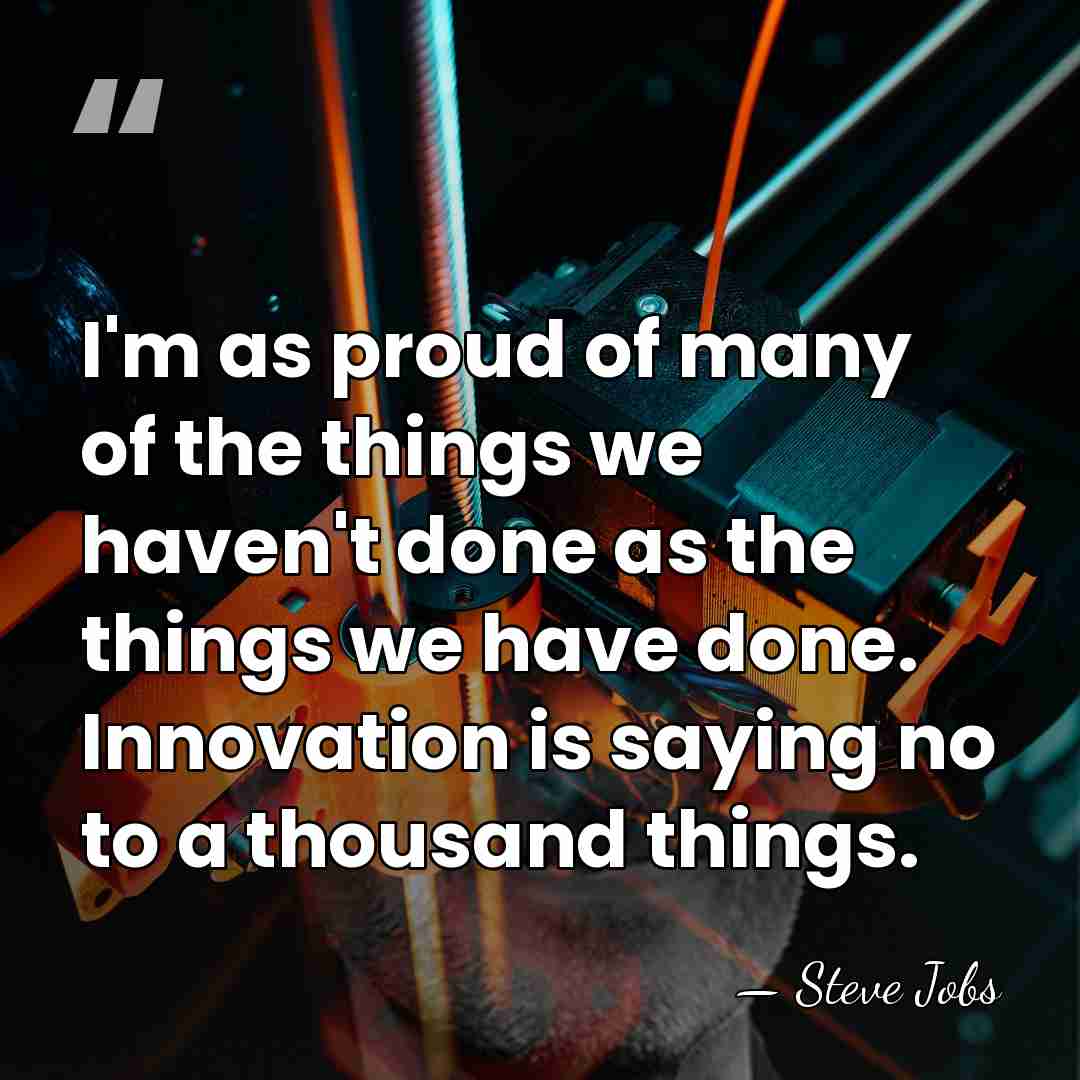 I'm as proud of many of the things we haven't done as&hellip; - Steve Jobs