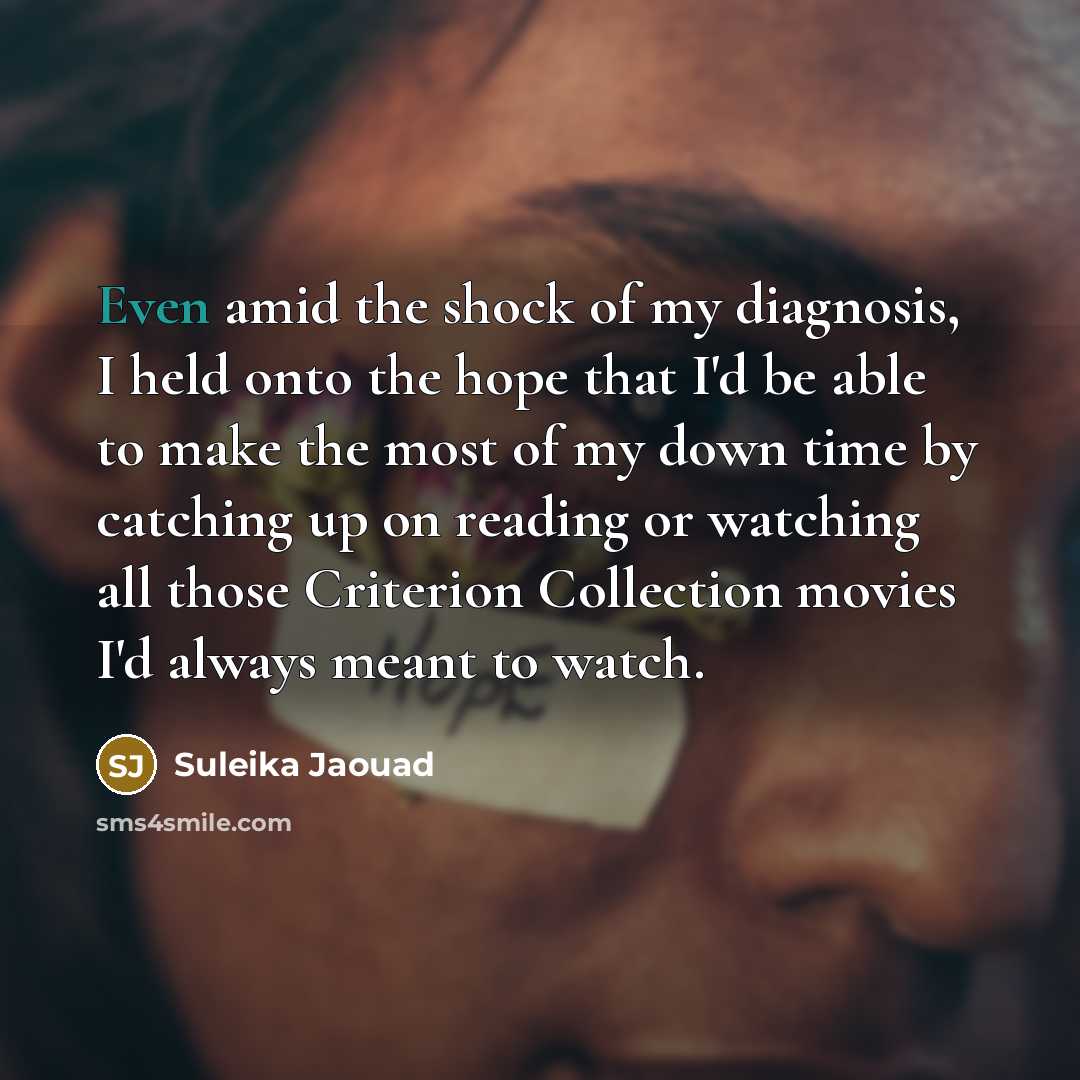 “Even amid the shock of my diagnosis, I held onto…” quote by Suleika Jaouad