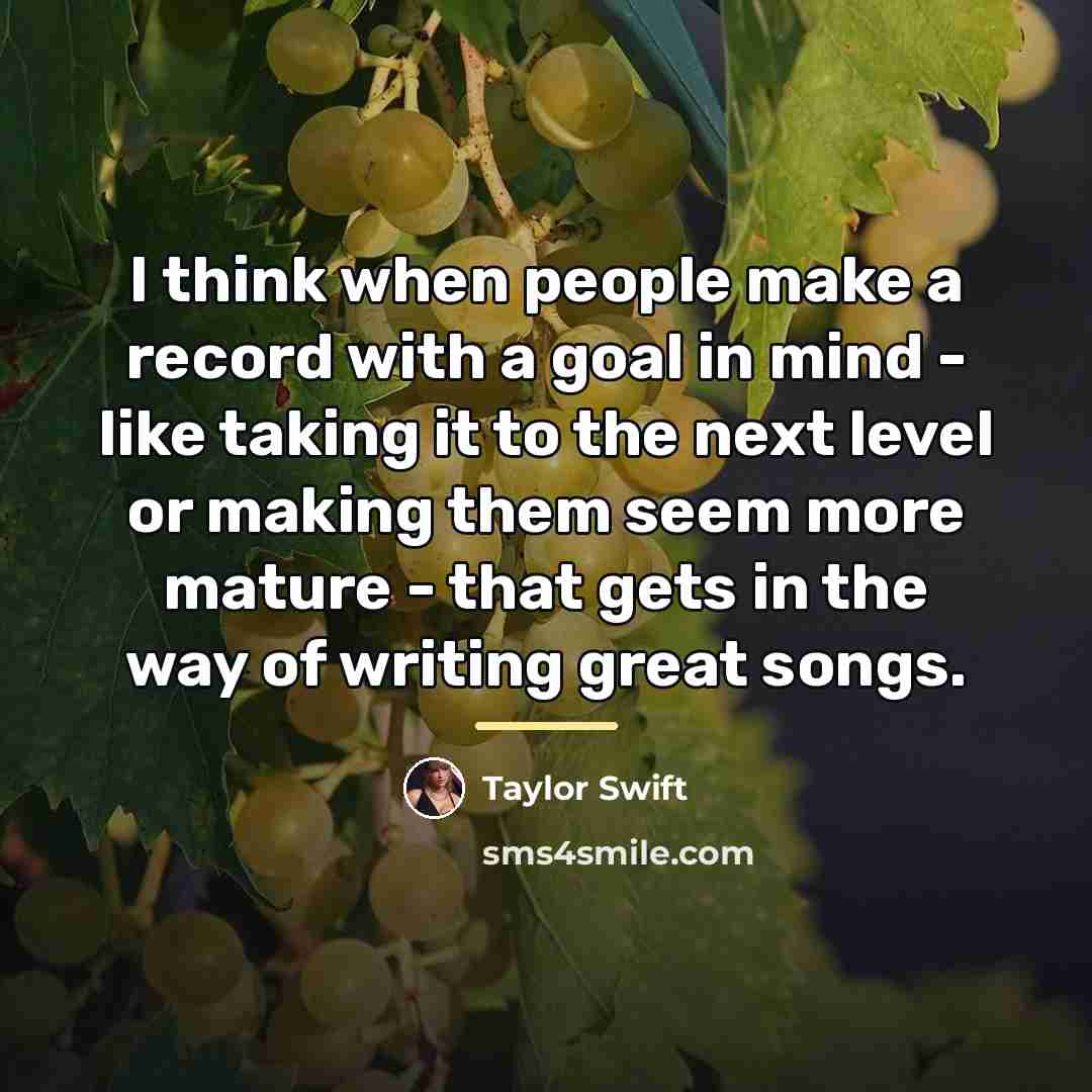“I think when people make a record with a goal…” quote by Taylor Swift