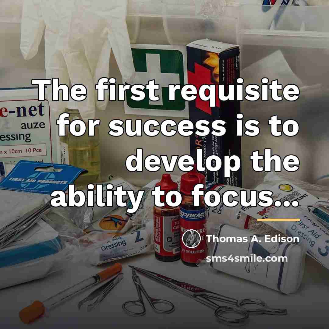 “The first requisite for success is to develop the ability…” quote by Thomas A. Edison