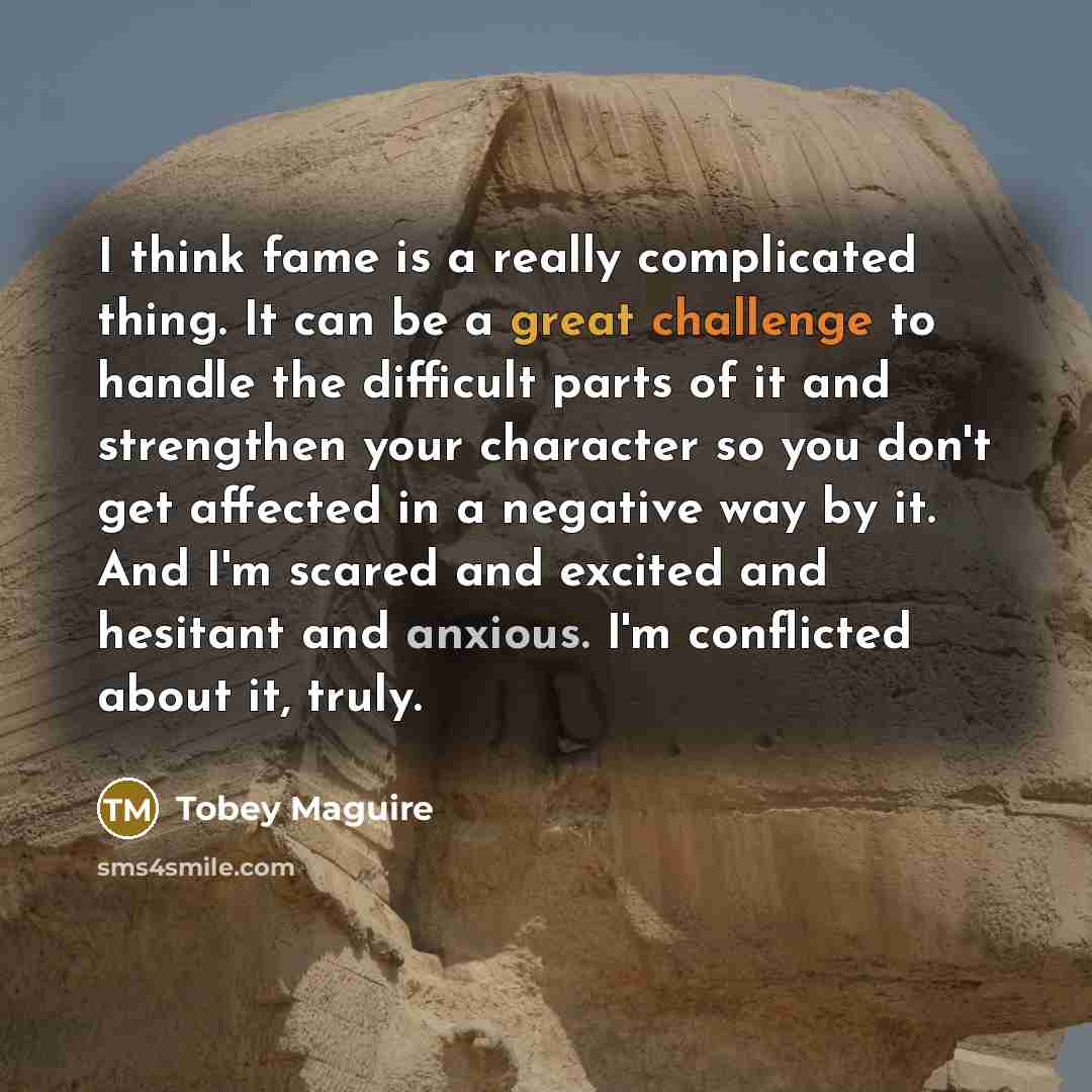 “I think fame is a really complicated thing. It can…” quote by Tobey Maguire