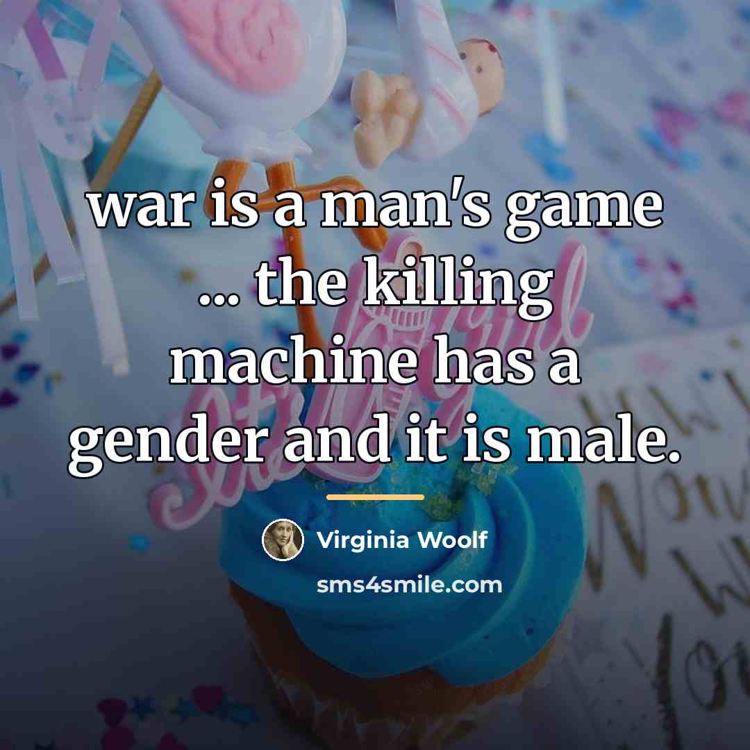 “war is a man's game ... the killing machine has…” quote by Virginia Woolf