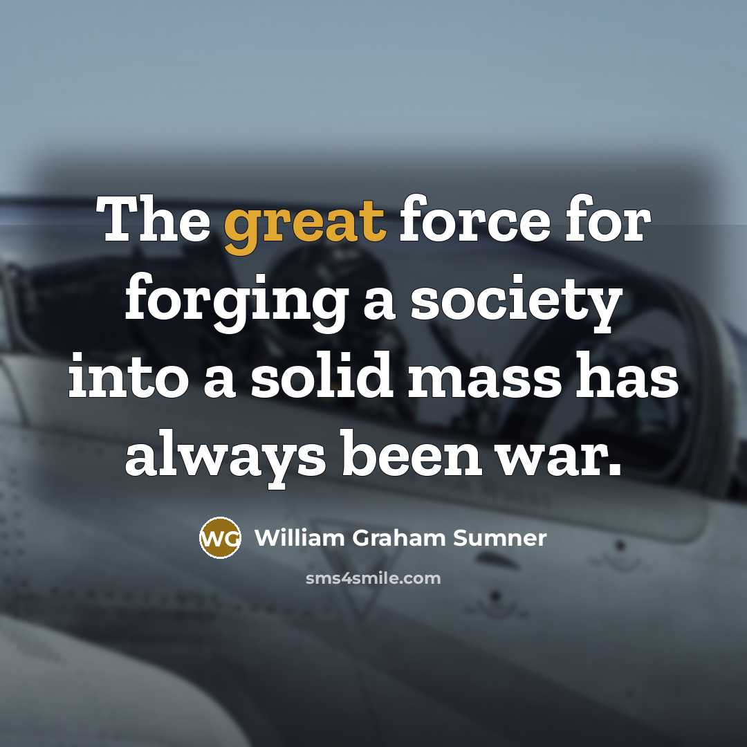 “The great force for forging a society into a solid…” quote by William Graham Sumner