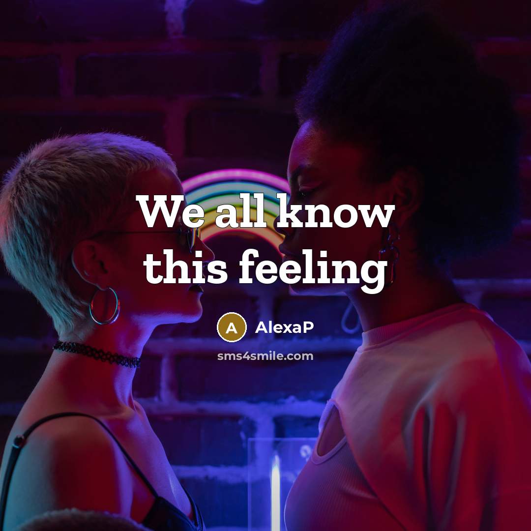 “We all know this feeling” quote by AlexaP