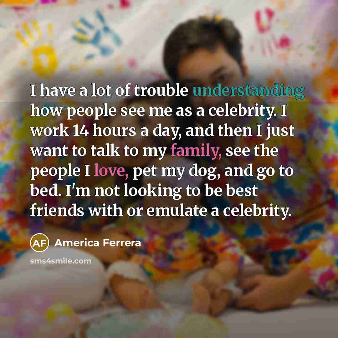 “I have a lot of trouble understanding how people see…” quote by America Ferrera