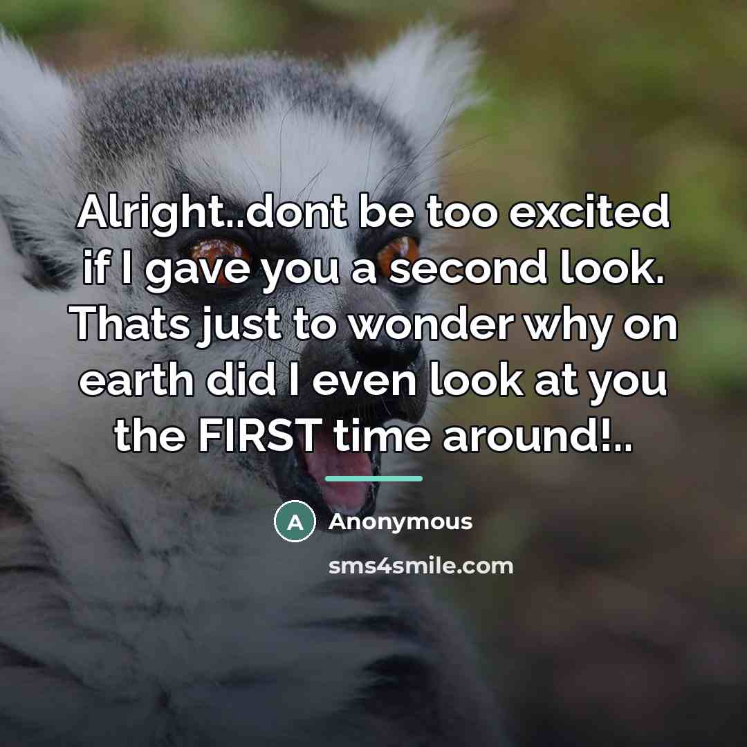 “Alright..dont be too excited if I gave you a second…” quote by Anonymous