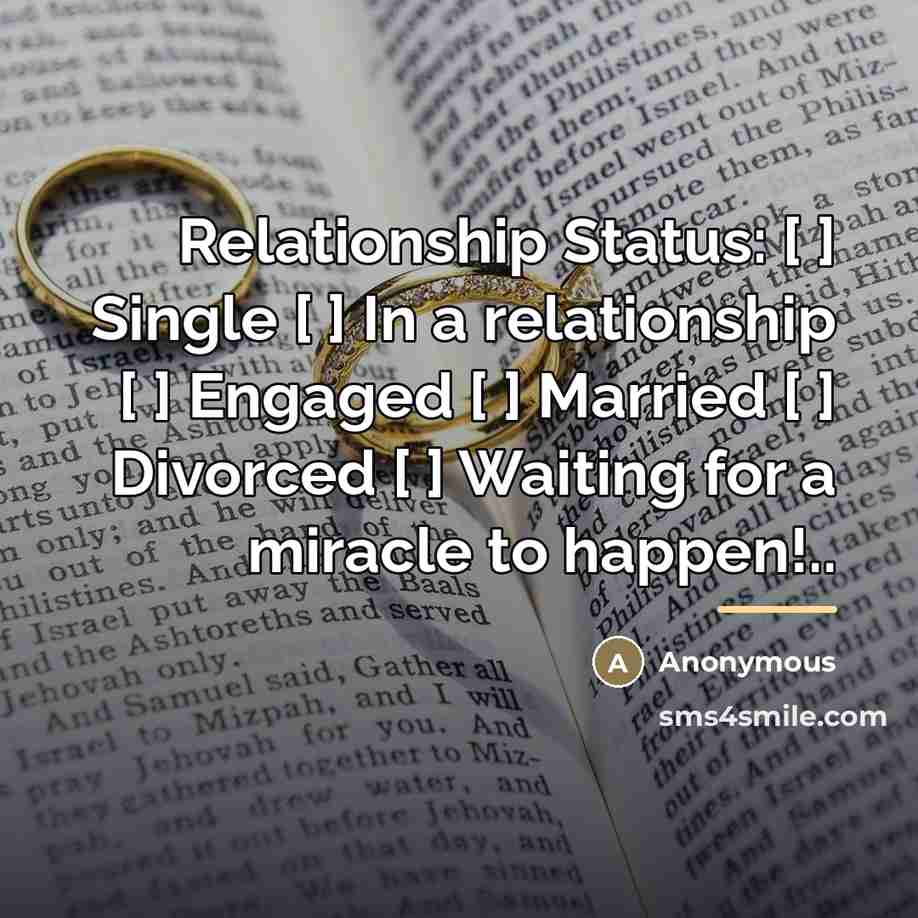 “Relationship Status: [ ] Single [ ] In a relationship…” quote by Anonymous