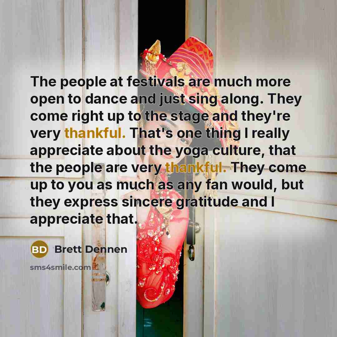 “The people at festivals are much more open to dance…” quote by Brett Dennen