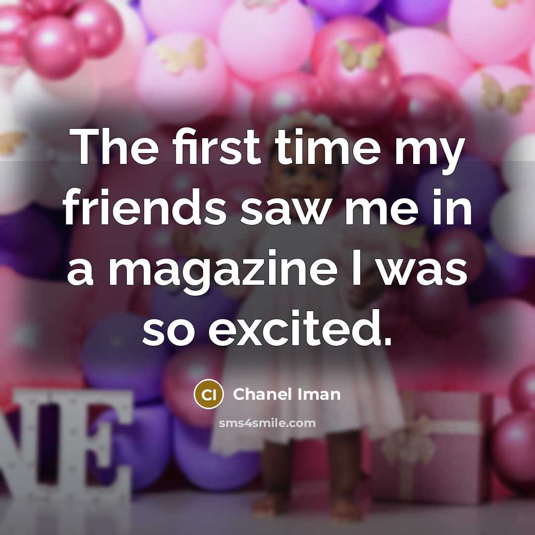 “The first time my friends saw me in a magazine…” quote by Chanel Iman