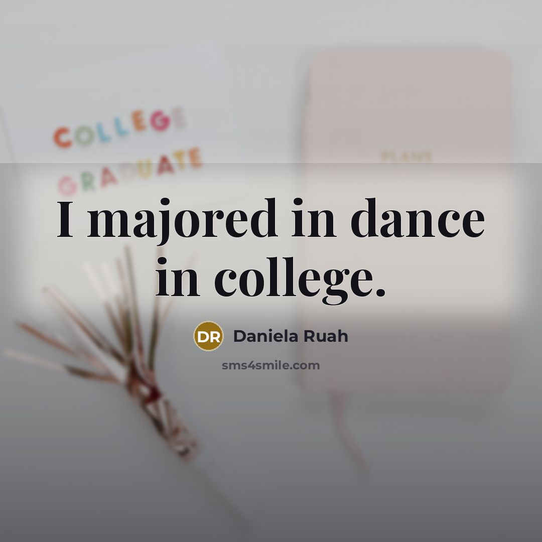 “I majored in dance in college.…” quote by Daniela Ruah