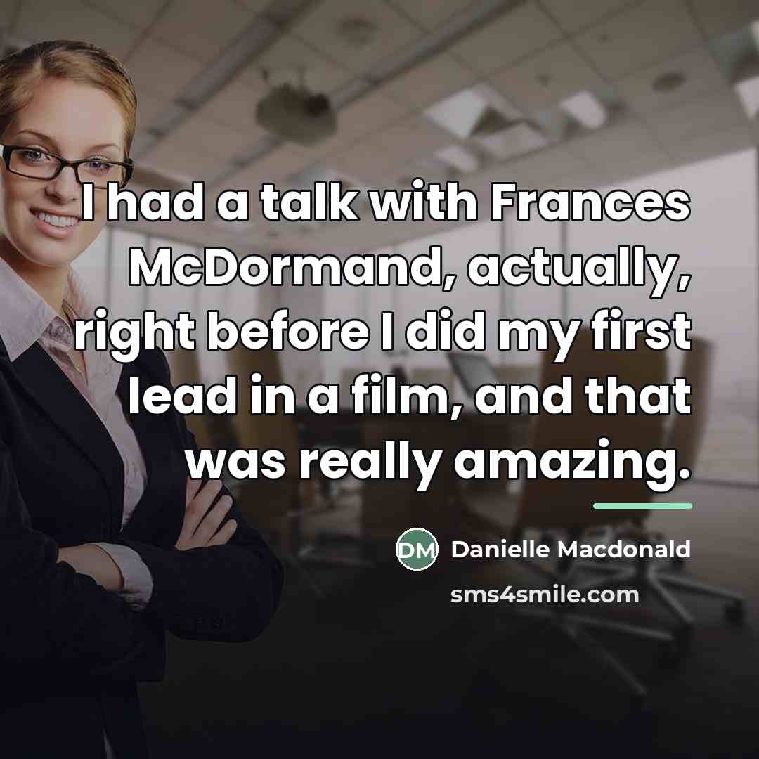 “I had a talk with Frances McDormand, actually, right before…” quote by Danielle Macdonald