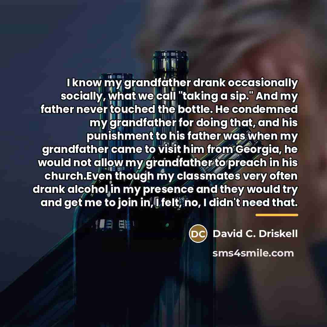 “I know my grandfather drank occasionally socially, what we call…” quote by David C. Driskell