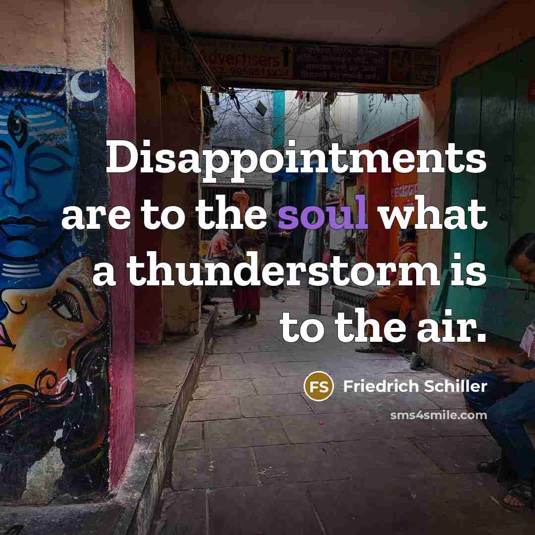 “Disappointments are to the soul what a thunderstorm is to…” quote by Friedrich Schiller