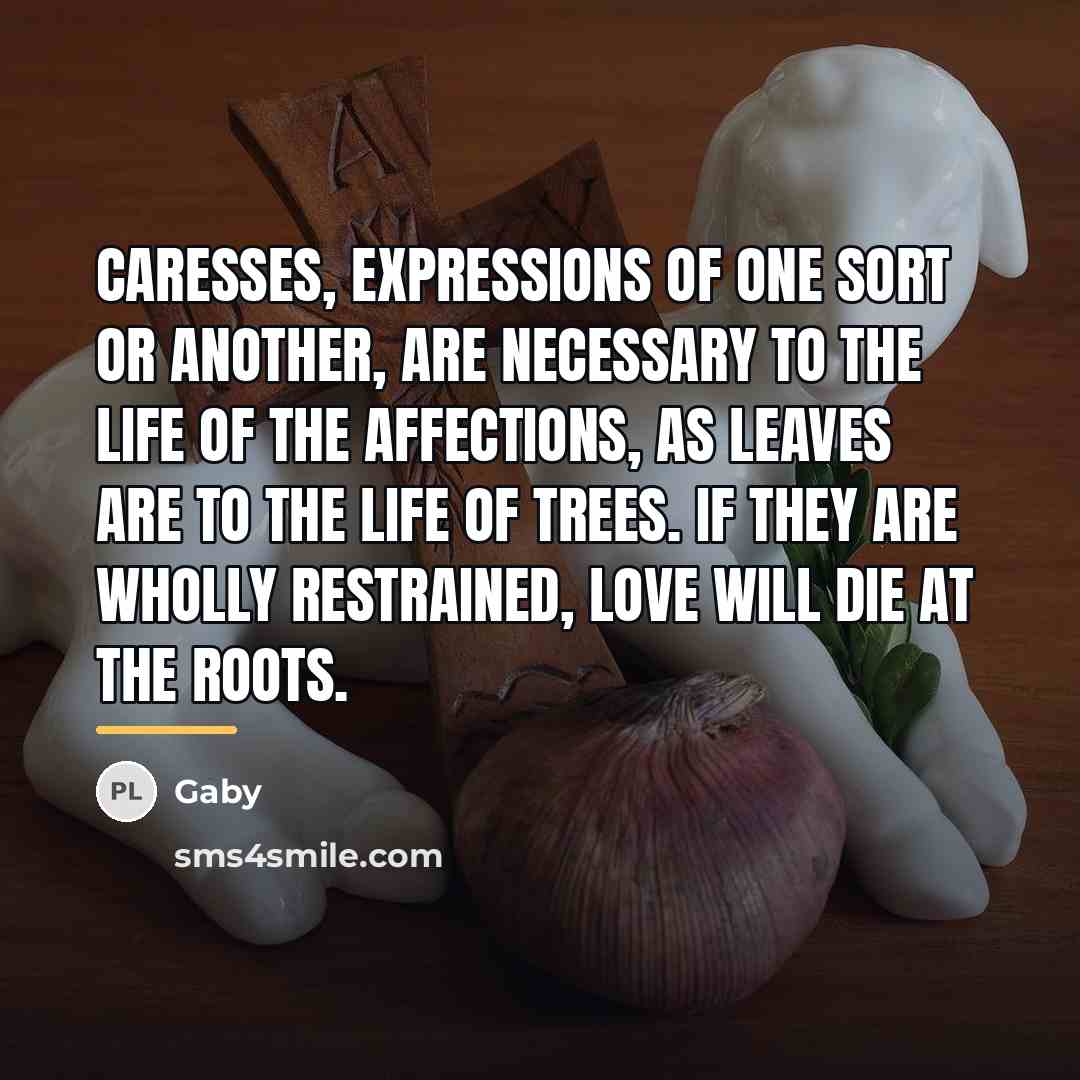 “Caresses, expressions of one sort or another, are necessary to…” quote by Gaby