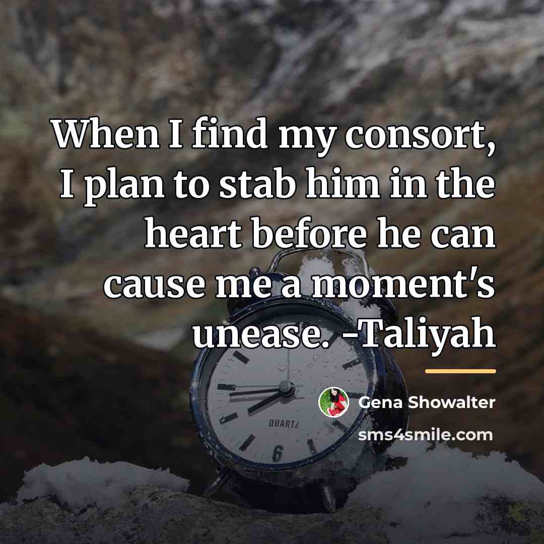 “When I find my consort, I plan to stab him…” quote by Gena Showalter