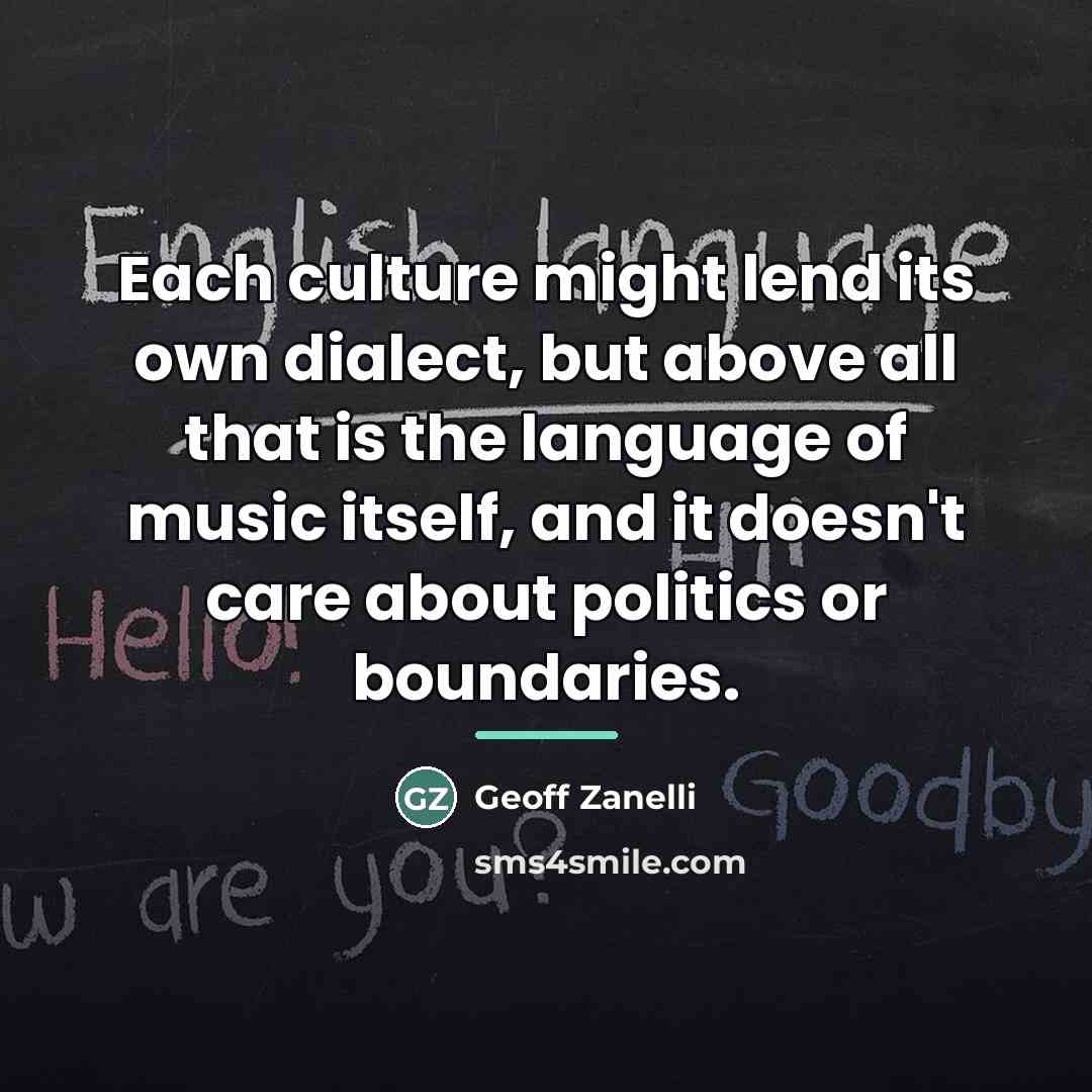 “Each culture might lend its own dialect, but above all…” quote by Geoff Zanelli