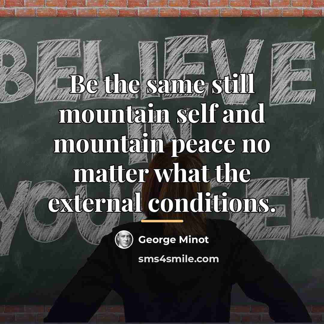 “Be the same still mountain self and mountain peace no…” quote by Anonymous