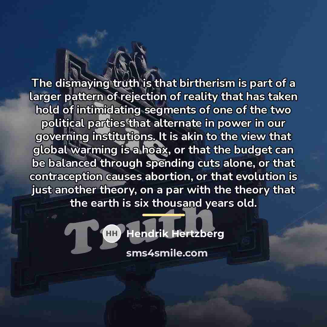 “The dismaying truth is that birtherism is part of a…” quote by Hendrik Hertzberg