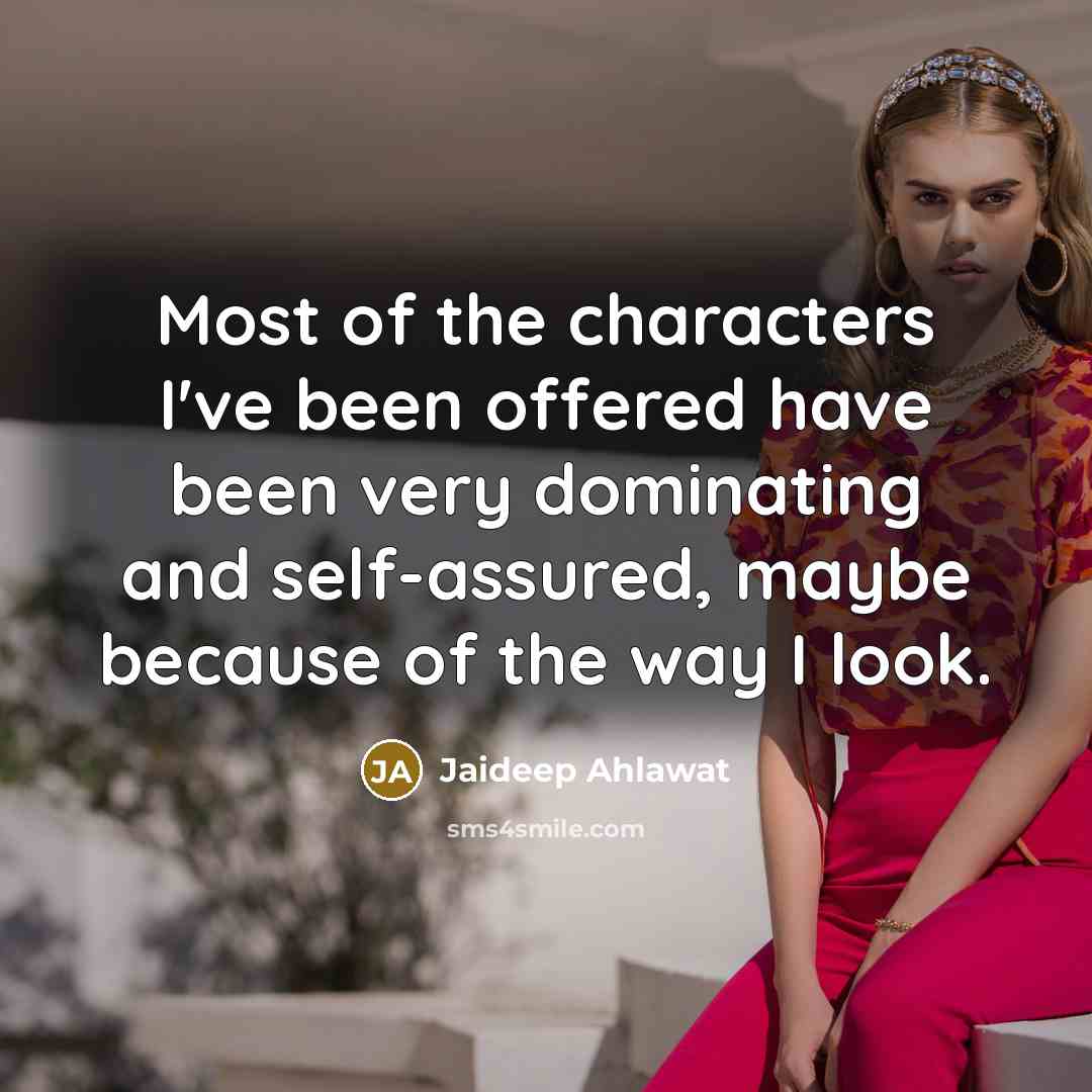 “Most of the characters I've been offered have been very…” quote by Jaideep Ahlawat