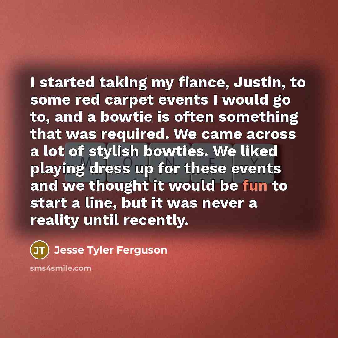 “I started taking my fiance, Justin, to some red carpet…” quote by Jesse Tyler Ferguson