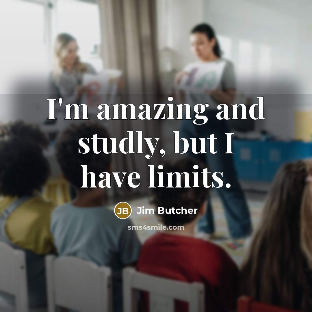 “I'm amazing and studly, but I have limits.…” quote by Jim Butcher