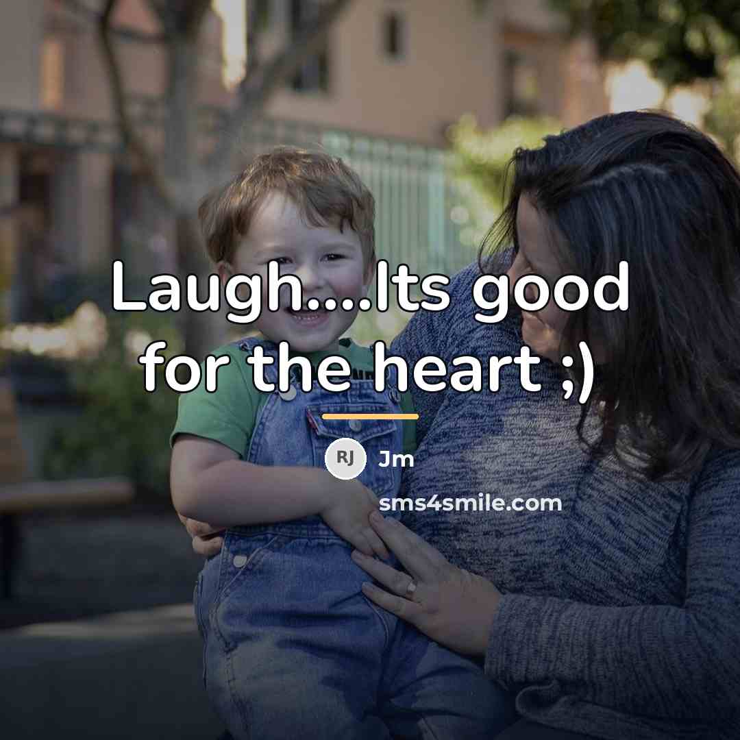“Laugh....Its good for the heart ;)…” quote by JM