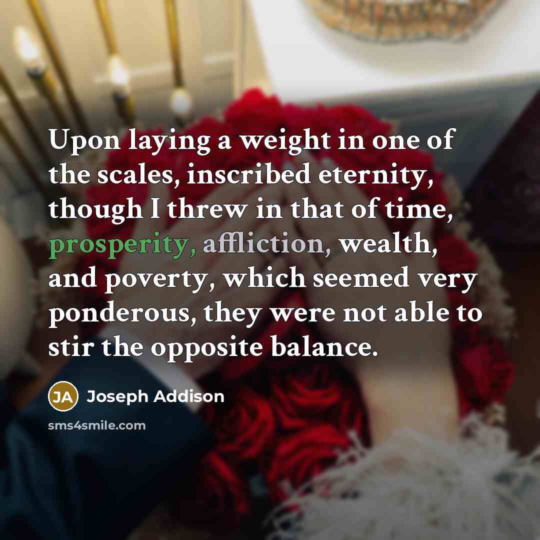 “Upon laying a weight in one of the scales, inscribed…” quote by Joseph Addison