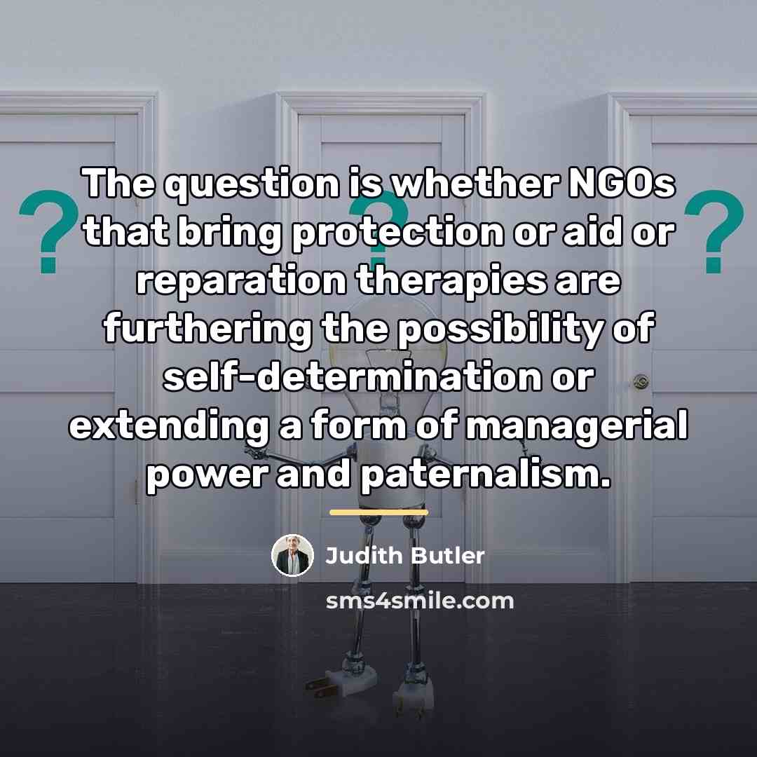 “The question is whether NGOs that bring protection or aid…” quote by Judith Butler