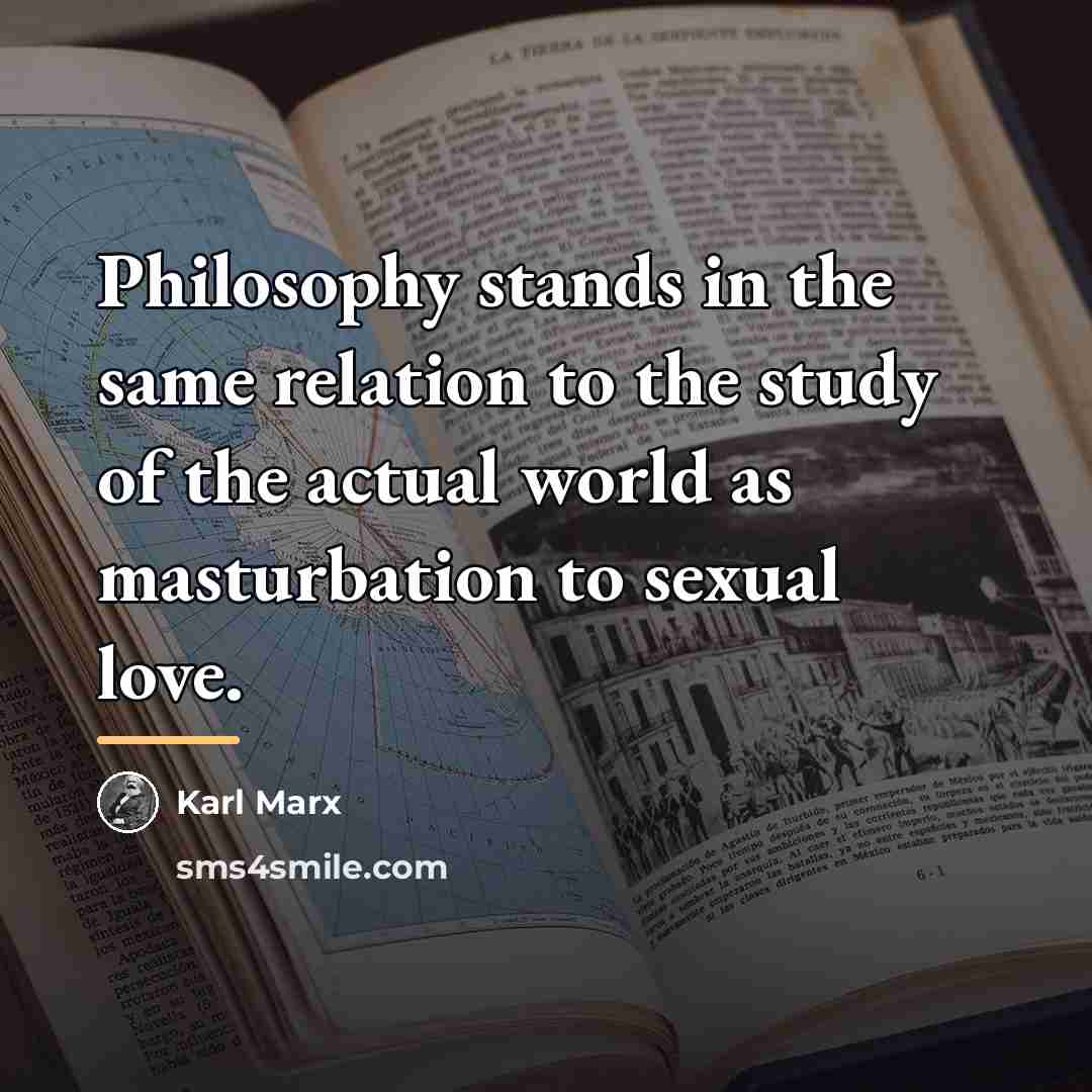 “Philosophy stands in the same relation to the study of…” quote by Karl Marx
