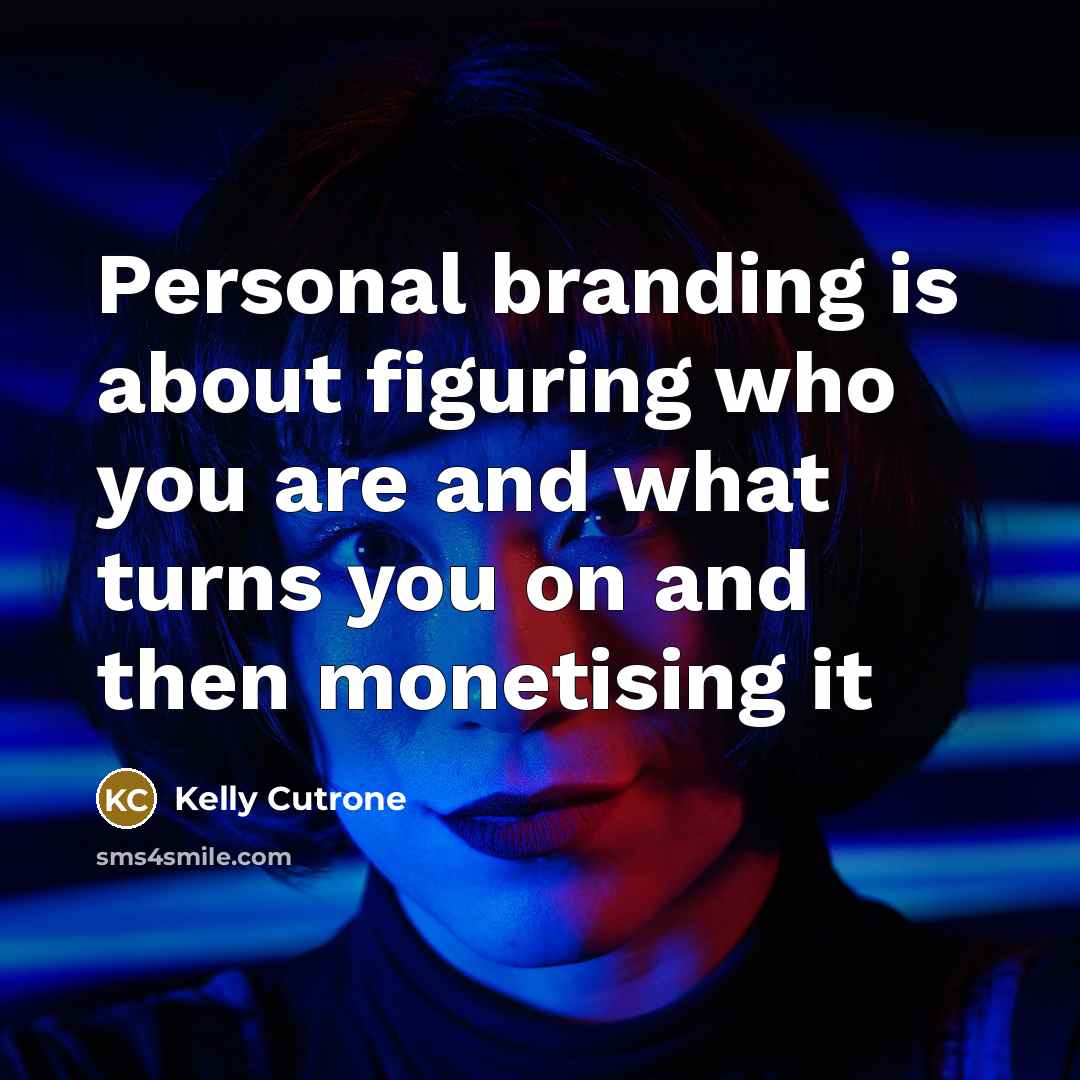 “Personal branding is about figuring who you are and what…” quote by Kelly Cutrone