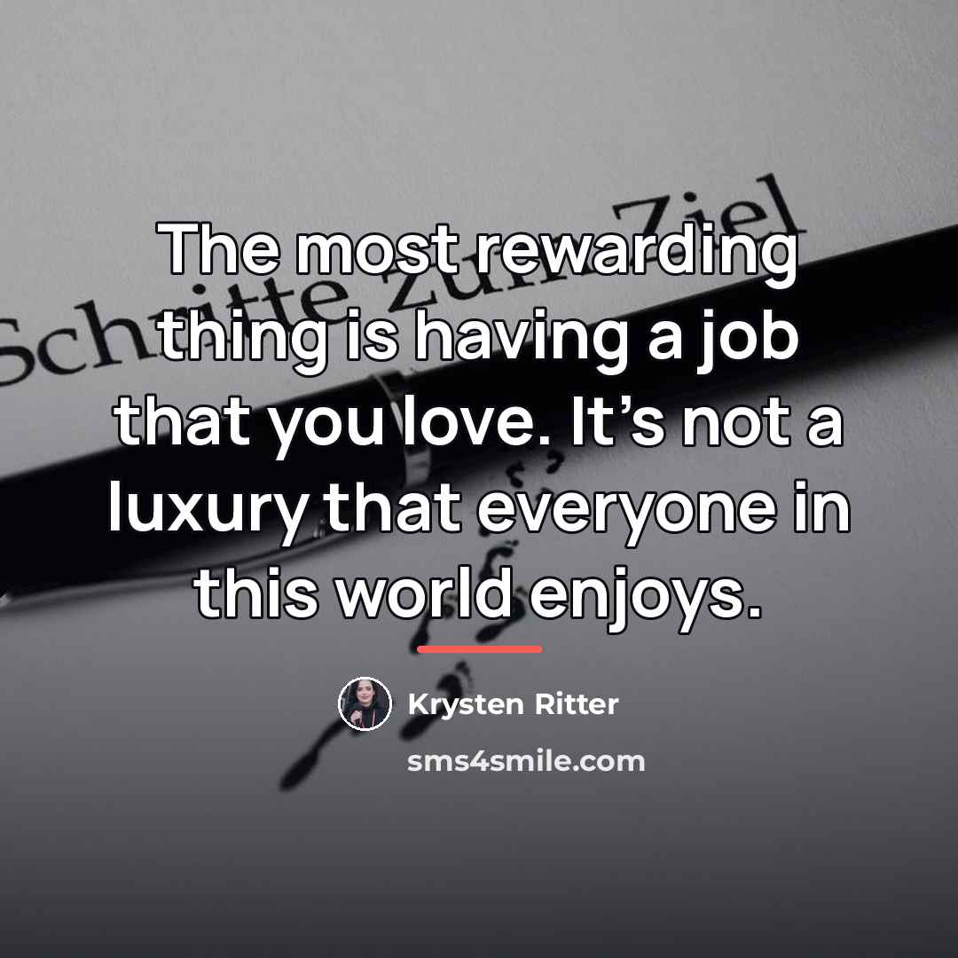 “The most rewarding thing is having a job that you…” quote by Krysten Ritter