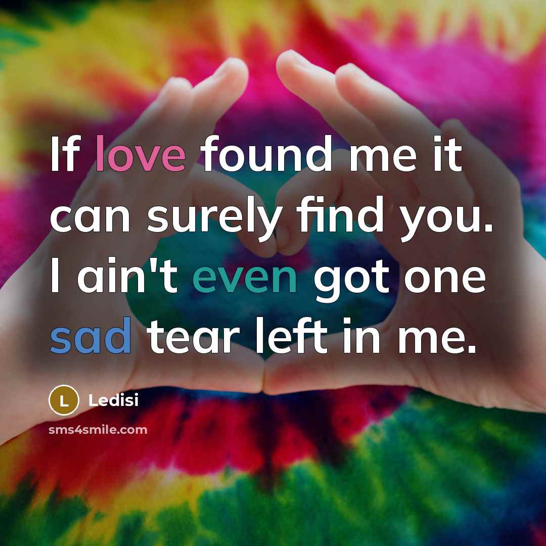 “If love found me it can surely find you. I…” quote by Ledisi