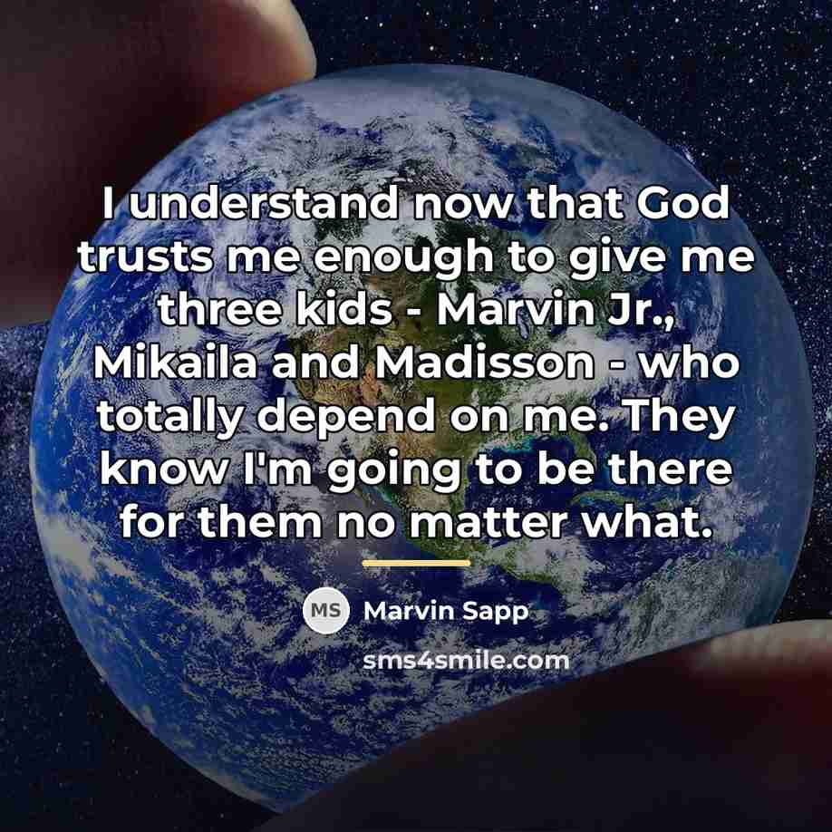 “I understand now that God trusts me enough to give…” quote by Marvin Sapp